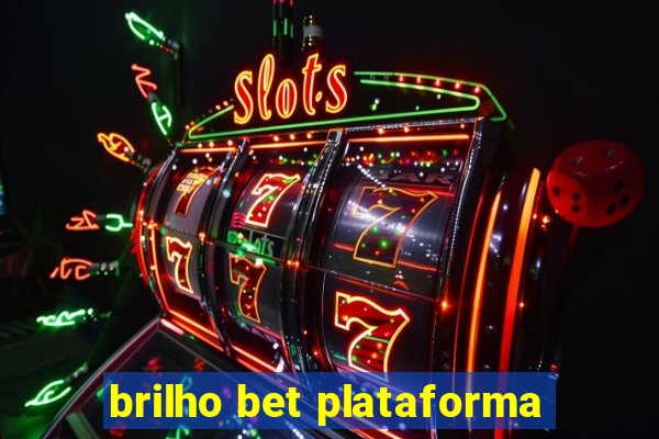 brilho bet plataforma